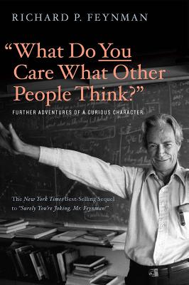 Book cover for What Do You Care What Other People Think?: Further Adventures of a Curious Character
