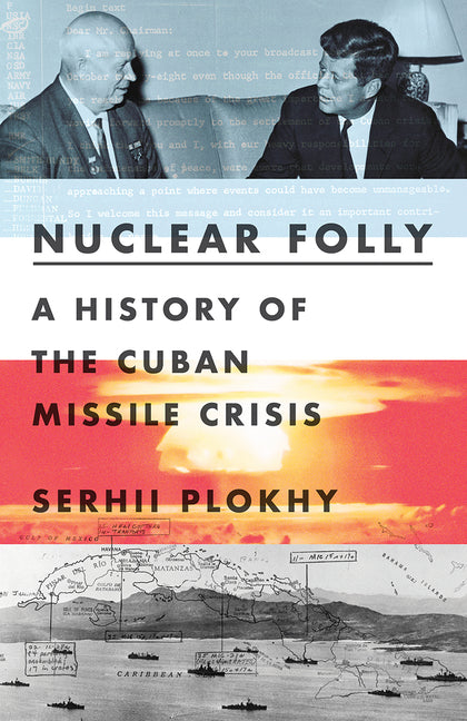 Book cover for Nuclear Folly: A History of the Cuban Missile Crisis