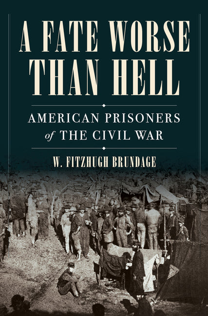 Book cover for Fate Worse Than Hell: American Prisoners of the Civil War