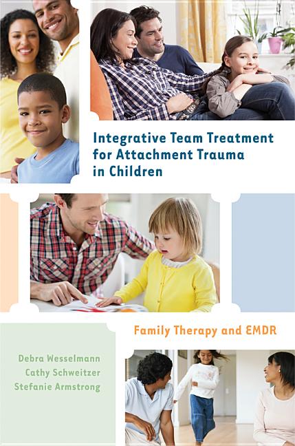 Book cover for Integrative Team Treatment for Attachment Trauma in Children: Family Therapy and EMDR