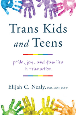 Book cover for Trans Kids and Teens: Pride, Joy, and Families in Transition