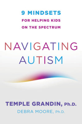 Book cover for Navigating Autism: 9 Mindsets for Helping Kids on the Spectrum