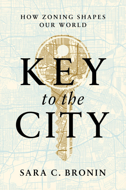 Book cover for Key to the City: How Zoning Shapes Our World