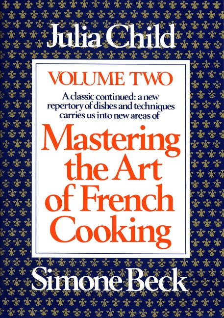 Book cover for Mastering the Art of French Cooking, Volume 2: A Cookbook (Updated)