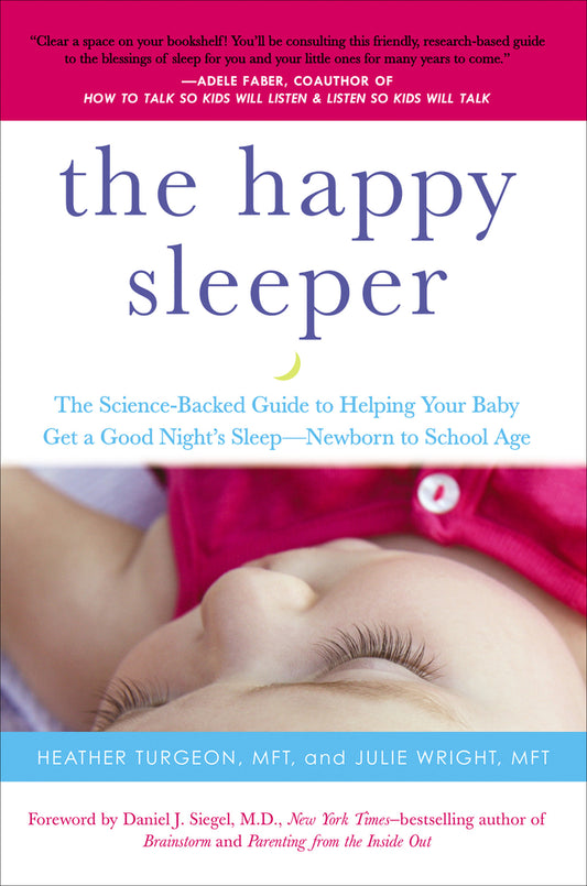 Book cover for The Happy Sleeper: The Science-Backed Guide to Helping Your Baby Get a Good Night's Sleep-Newborn to School Age