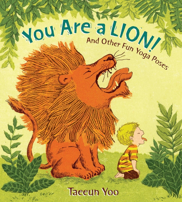 Book cover for You Are a Lion!: And Other Fun Yoga Poses