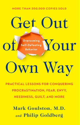 Book cover for Get Out of Your Own Way: Overcoming Self-Defeating Behavior