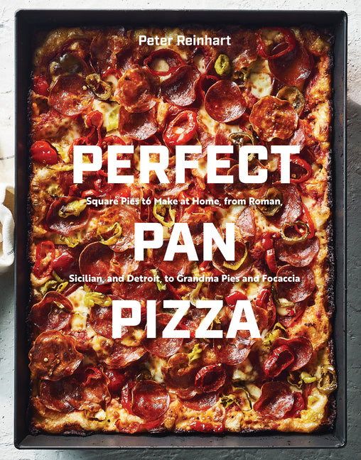 Book cover for Perfect Pan Pizza: Square Pies to Make at Home, from Roman, Sicilian, and Detroit, to Grandma Pies and Focaccia [A Cookbook]