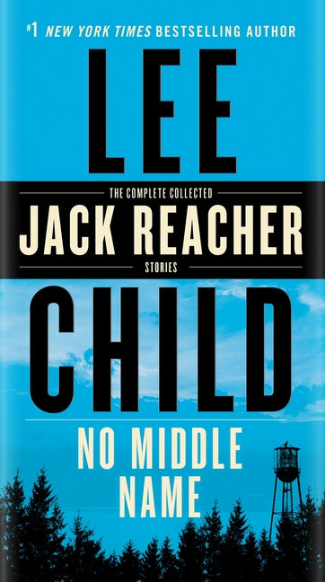 Book cover for No Middle Name: The Complete Collected Jack Reacher Short Stories