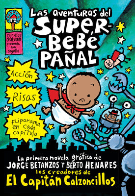 Book cover for Las Aventuras del Superbebé Pañal (the Adventures of Super Diaper Baby)