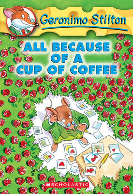Book cover for All Because of a Cup of Coffee (Geronimo Stilton #10)