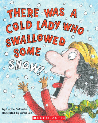 Book cover for There Was a Cold Lady Who Swallowed Some Snow!