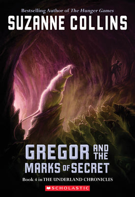 Book cover for Gregor and the Marks of Secret (the Underland Chronicles #4): Volume 4