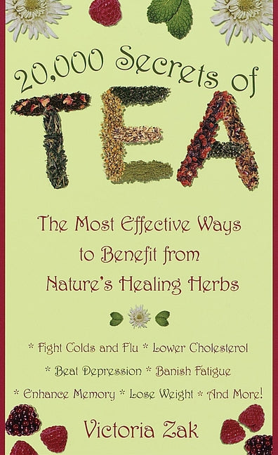 Book cover for 20,000 Secrets of Tea: The Most Effective Ways to Benefit from Nature's Healing Herbs