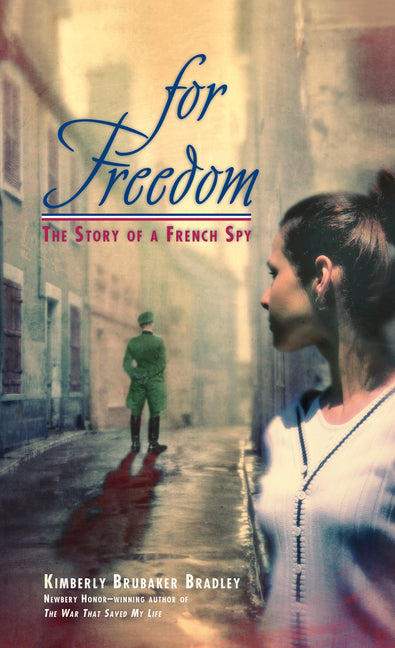 Book cover for For Freedom: The Story of a French Spy