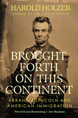 Book cover for Brought Forth on This Continent: Abraham Lincoln and American Immigration