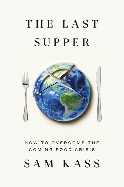 Book cover for Last Supper: How to Overcome the Coming Food Crisis