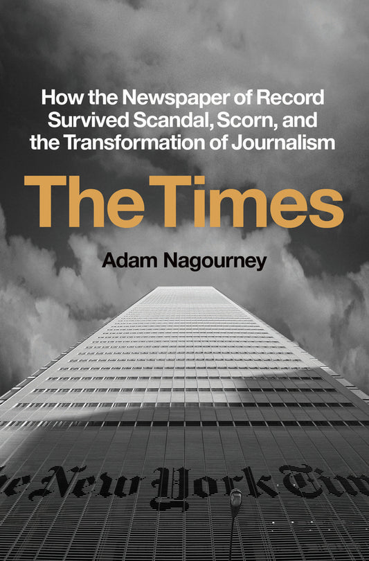 Book cover for The Times: How the Newspaper of Record Survived Scandal, Scorn, and the Transformation of Journalism