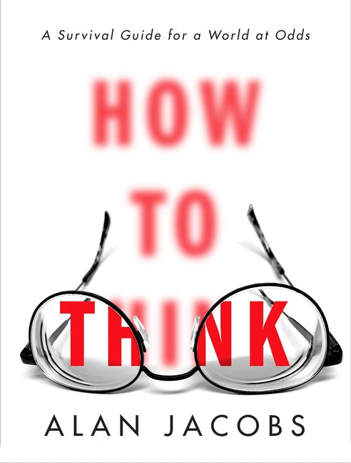 Book cover for How to Think: A Survival Guide for a World at Odds