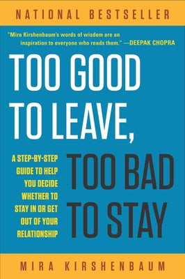 Book cover for Too Good to Leave, Too Bad to Stay: A Step-By-Step Guide to Help You Decide Whether to Stay in or Get Out of Your Relationship