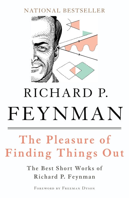 Book cover for The Pleasure of Finding Things Out: The Best Short Works of Richard P. Feynman