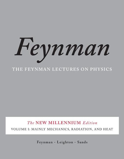 Book cover for The Feynman Lectures on Physics, Volume I: Mainly Mechanics, Radiation, and Heat