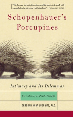 Book cover for Schopenhauer's Porcupines: Intimacy and Its Dilemmas: Five Stories of Psychotherapy