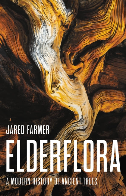 Book cover for Elderflora: A Modern History of Ancient Trees