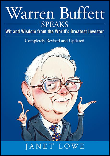 Book cover for Warren Buffett Speaks: Wit and Wisdom from the World's Greatest Investor (Revised)