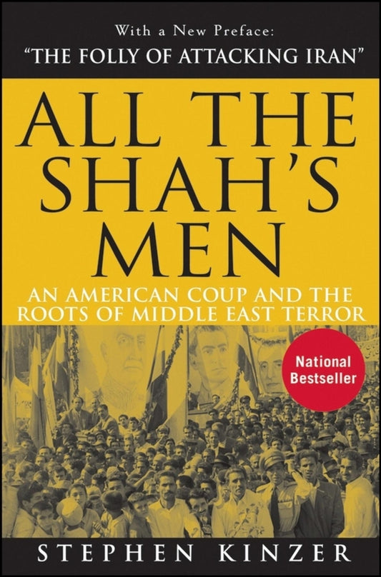Book cover for All the Shah's Men: An American Coup and the Roots of Middle East Terror
