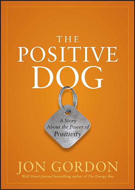 Book cover for The Positive Dog: A Story about the Power of Positivity
