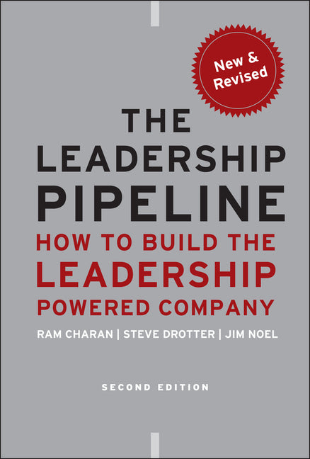 Book cover for The Leadership Pipeline: How to Build the Leadership Powered Company