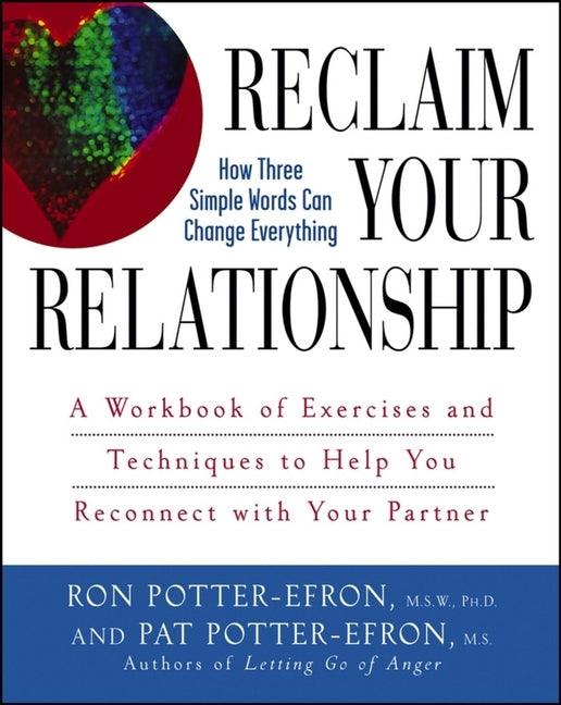 Book cover for Reclaim Your Relationship: A Workbook of Exercises and Techniques to Help You Reconnect with Your Partner