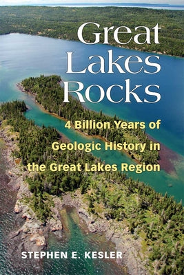 Book cover for Great Lakes Rocks: 4 Billion Years of Geologic History in the Great Lakes Region