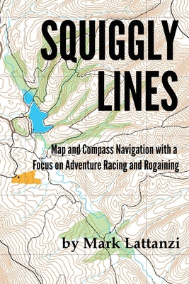 Book cover for Squiggly Lines: Map and Compass Navigation in Adventure Races and Rogaines