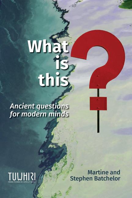 Book cover for What is this?: Ancient questions for modern minds