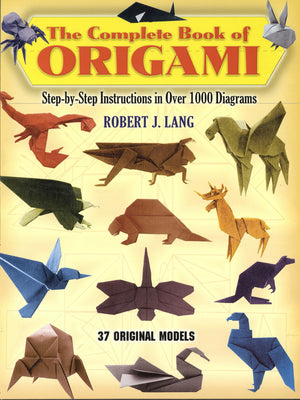 Book cover for The Complete Book of Origami: Step-By-Step Instructions in Over 1000 Diagrams/37 Original Models