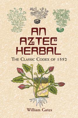 Book cover for An Aztec Herbal: The Classic Codex of 1552