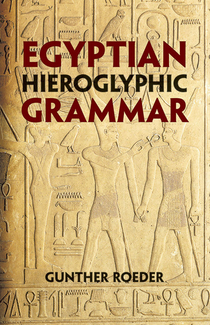 Book cover for Egyptian Hieroglyphic Grammar: A Handbook for Beginners