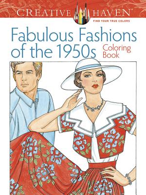 Book cover for Creative Haven Fabulous Fashions of the 1950s Coloring Book