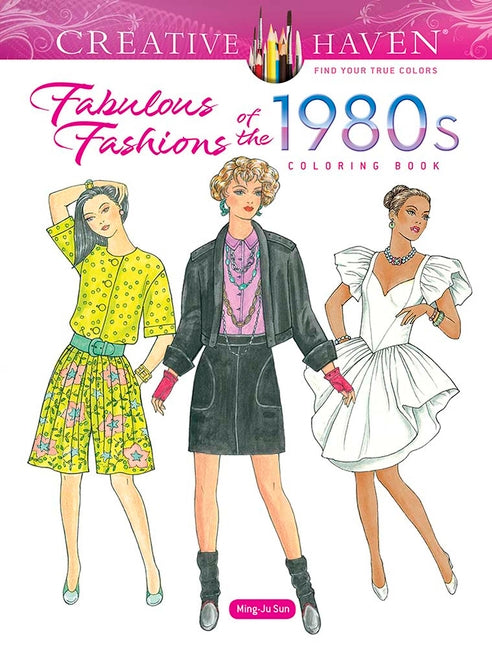 Book cover for Creative Haven Fabulous Fashions of the 1980s Coloring Book