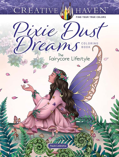 Book cover for Creative Haven Pixie Dust Dreams Coloring Book: The Fairycore Lifestyle