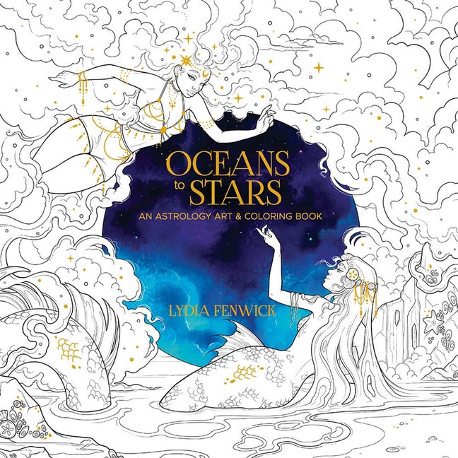 Book cover for Oceans to Stars: An Astrology Art & Coloring Book