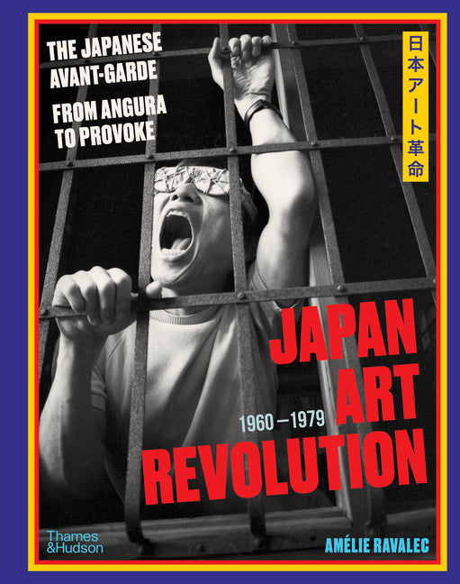 Book cover for Japan Art Revolution: The Japanese Avant-Garde, from Angura to Provoke