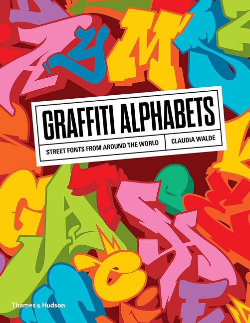 Book cover for Graffiti Alphabets: Street Fonts from Around the World