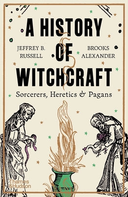 Book cover for A History of Witchcraft: Sorcerers, Heretics, & Pagans