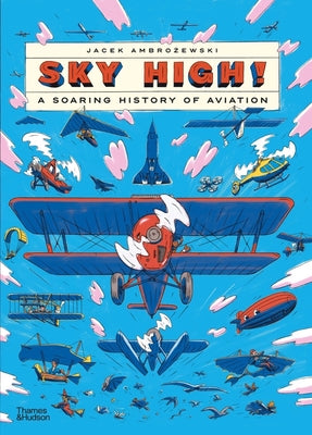 Book cover for Sky High!: A Soaring History of Aviation