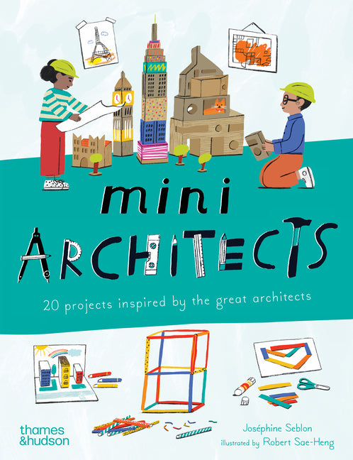 Book cover for Mini Architects: 20 Projects Inspired by the Great Architects