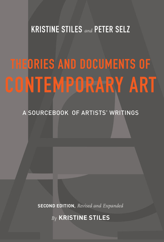 Book cover for Theories and Documents of Contemporary Art: A Sourcebook of Artists' Writings (Second Edition, Revised and Expanded by Kristine Stiles)