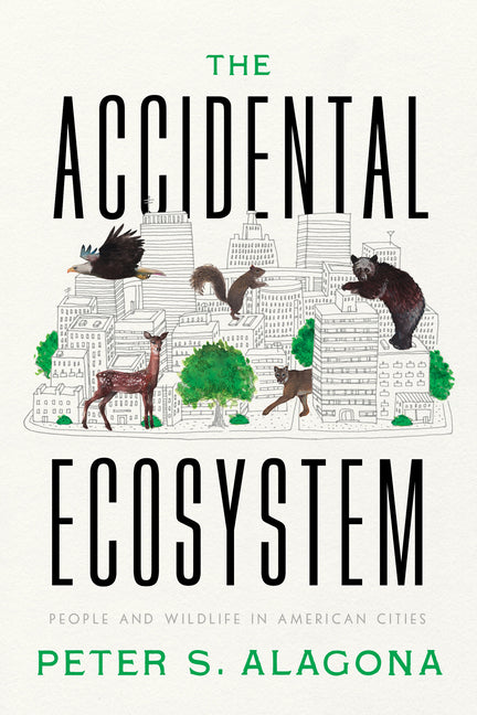 Book cover for Accidental Ecosystem: People and Wildlife in American Cities